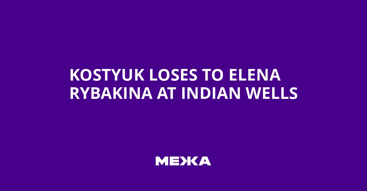 Elena Rybakina Advances Against Marta Kostyuk at Indian Wells