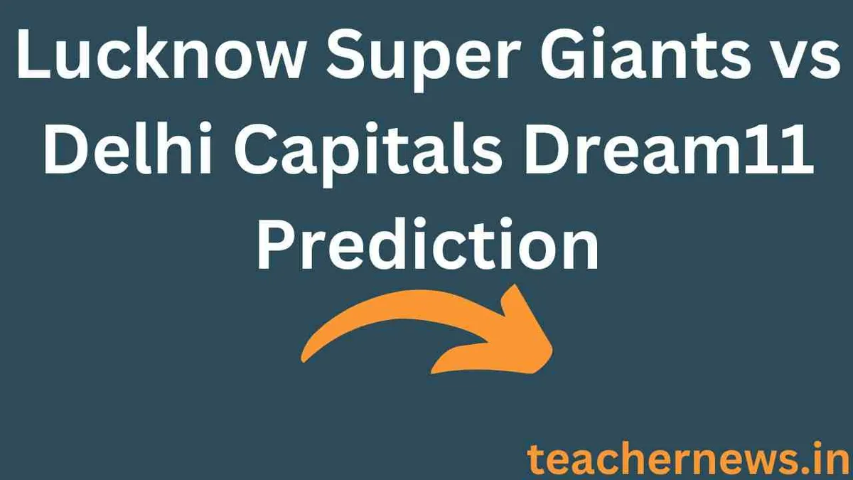 Lucknow Super Giants vs Delhi Capitals